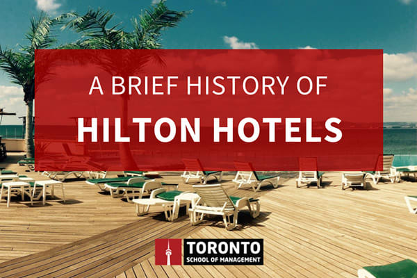 A brief history of Hilton Hotels